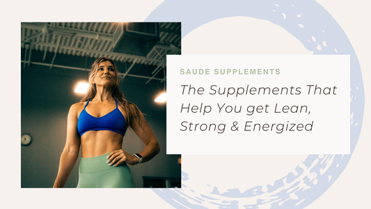 The Supplements That Help You Stay Lean, Strong & Energized